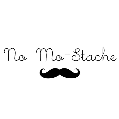 No Mo- Stache
