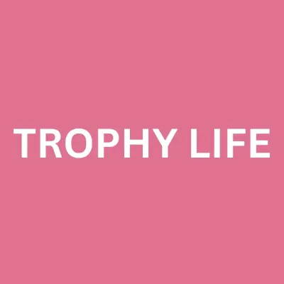 TROPHY LIFE