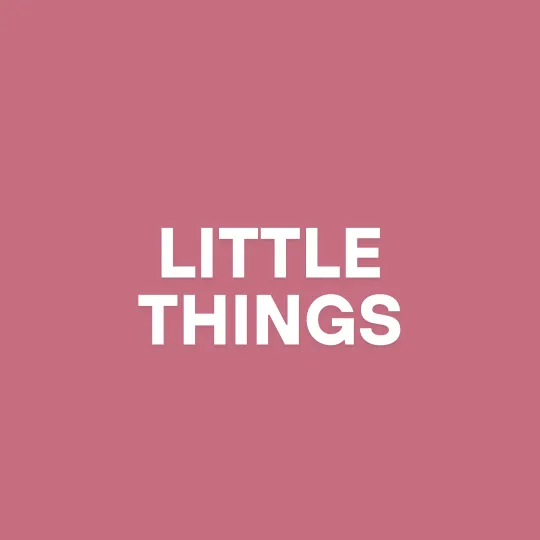 Little Things